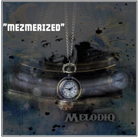 MEZMERIZED | Boomplay Music