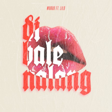 Di Bale Nalang ft. LilD | Boomplay Music