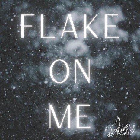 Flake On Me | Boomplay Music
