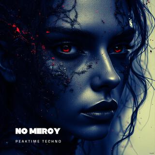 No Mercy | PeakTime Techno | EDM