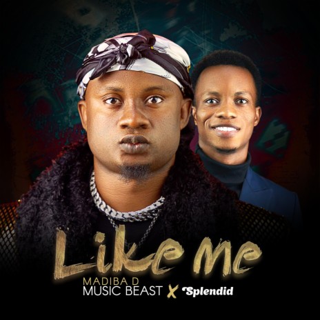 Like Me ft. Splendid | Boomplay Music