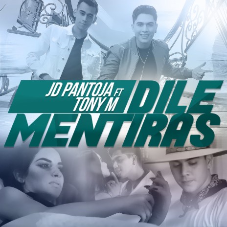 Dile Mentiras (feat. Tony M) | Boomplay Music