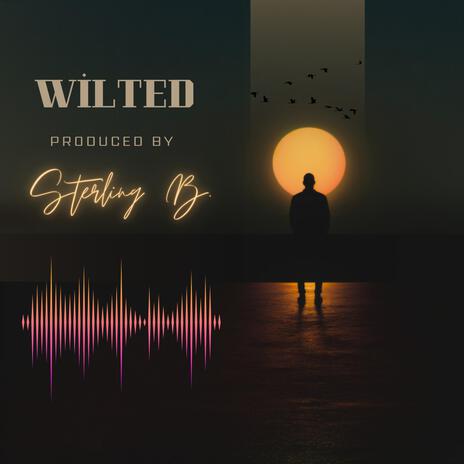 Wilted | Boomplay Music