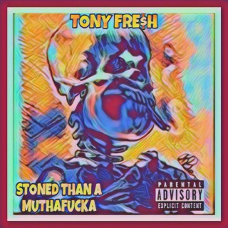 Stoned Than A Muthafucka