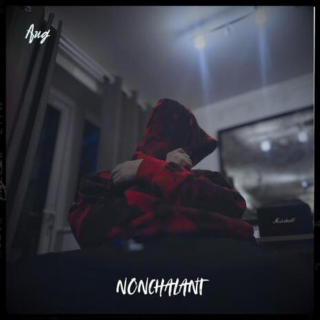 Nonchalant | Boomplay Music