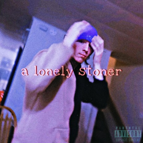 a lonely stoner