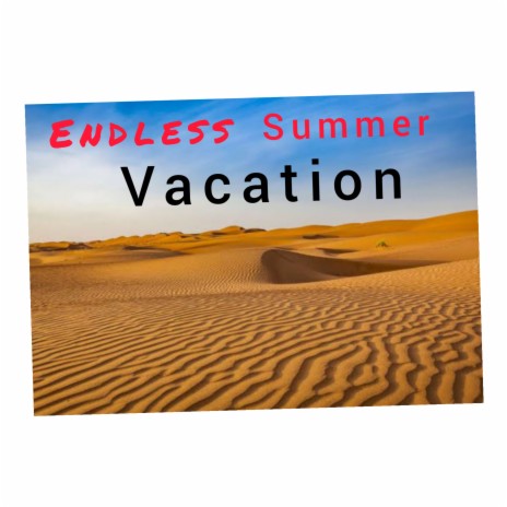 ENDLESS SUMMER VACATION | Boomplay Music