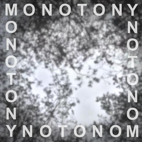 Monotony | Boomplay Music