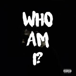 Who Am I ?