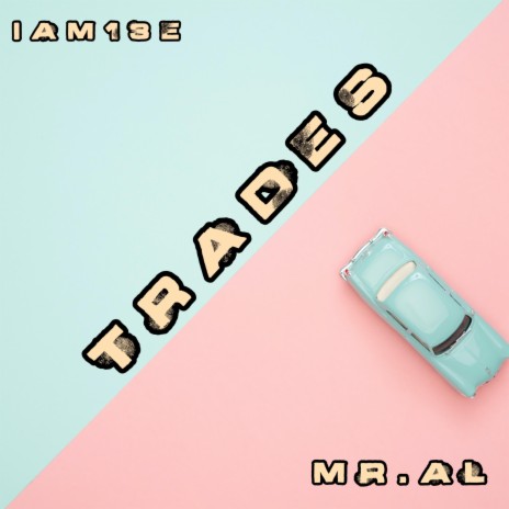 Trades (Radio Edit) ft. IAM13E | Boomplay Music