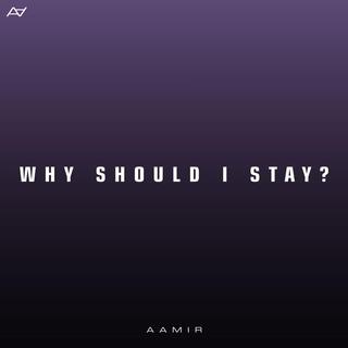 Why Should I Stay?