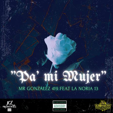 Pa Mi Mujer ft. La Noria 13 | Boomplay Music