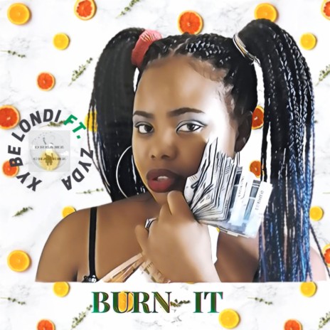 Burn It ft. Zyda | Boomplay Music