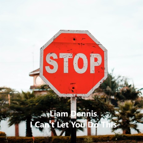 I Can't Let You Do This | Boomplay Music