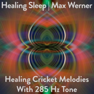 Healing Cricket Melodies with 285 Hz Tone