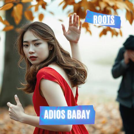 ADIOS BABAY | Boomplay Music