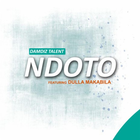 NDOTO (feat. Dulla Makabila) | Boomplay Music