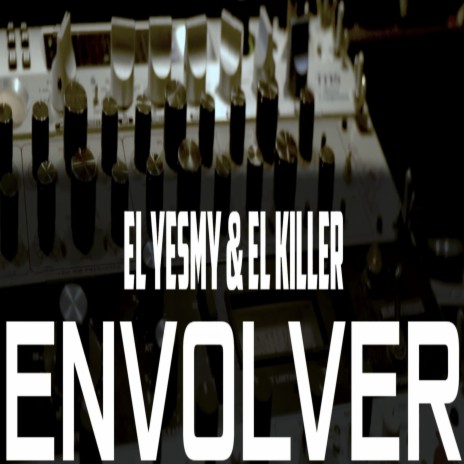 Envolver ft. El Killer | Boomplay Music