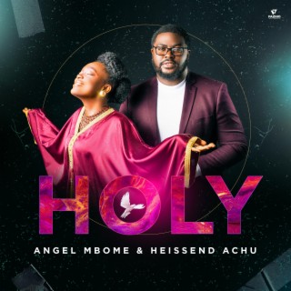 HOLY ft. HEISSEND ACHU lyrics | Boomplay Music