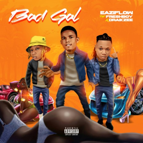 Bad Gal (feat. Freshboy & Draikzee) | Boomplay Music
