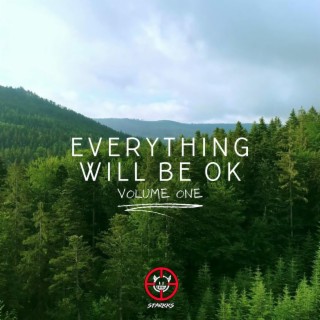 Everything Will Be OK : Volume One