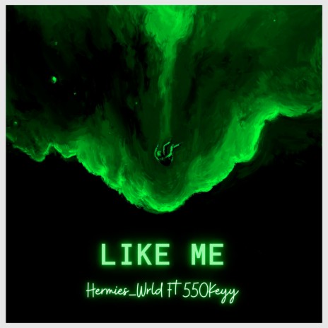 Like Me ft. 550Keyy | Boomplay Music