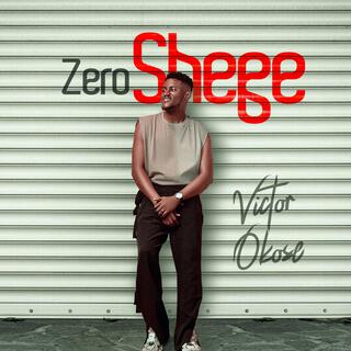 Zero Shege lyrics | Boomplay Music