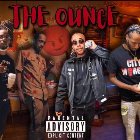 The Ounce ft. Eastside 90sBaby, Bezzyy Bambino & Spam and Grams | Boomplay Music
