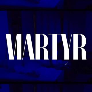 Martyr lyrics | Boomplay Music