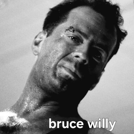 Bruce willy | Boomplay Music