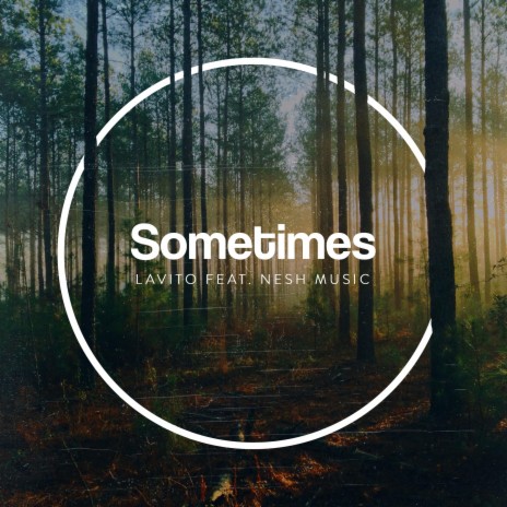 Sometimes ft. Nesh Music