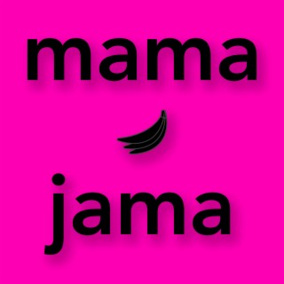 Mama Jama