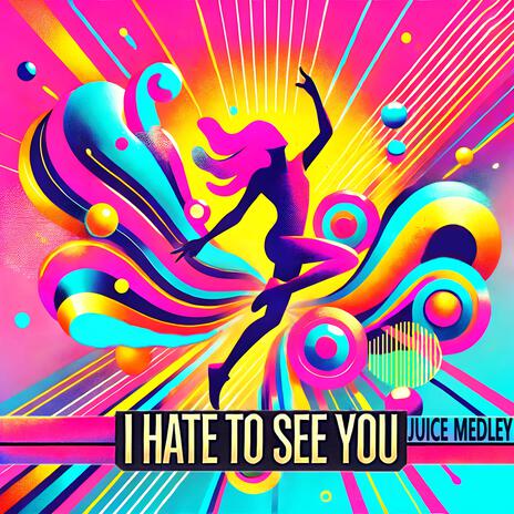 I Hate To See You | Boomplay Music