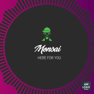 Monsai (Here for you)