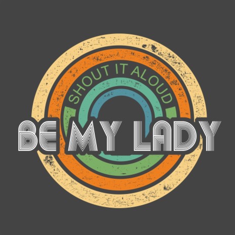 Shout It Aloud (Be My Lady) [feat. Sheddi Bankz] | Boomplay Music