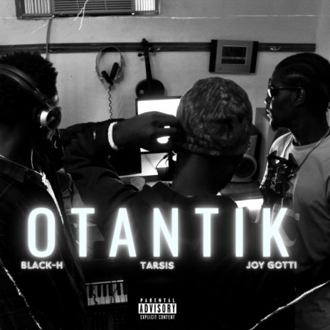 OTANTIK ft. BlackH, Tarsis & JoyGotti17 | Boomplay Music