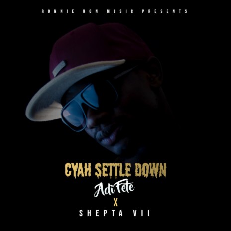 Cyah Settle Down ft. Shepta vii | Boomplay Music