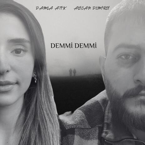 Demmi Demmi ft. Damla Atik | Boomplay Music