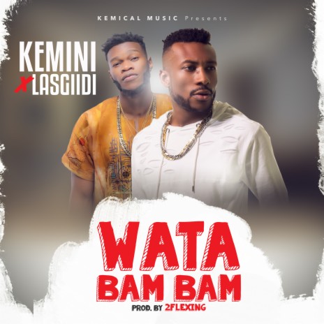 Wata Bam Bam ft. Lasgiidi | Boomplay Music