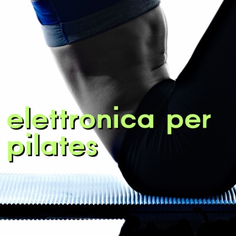Elettronica per pilates | Boomplay Music