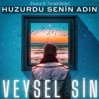 Huzurdu Senin Adın (Vakt-i Sükut) - Huzur & Terapi Şiirler