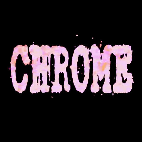 chrome | Boomplay Music