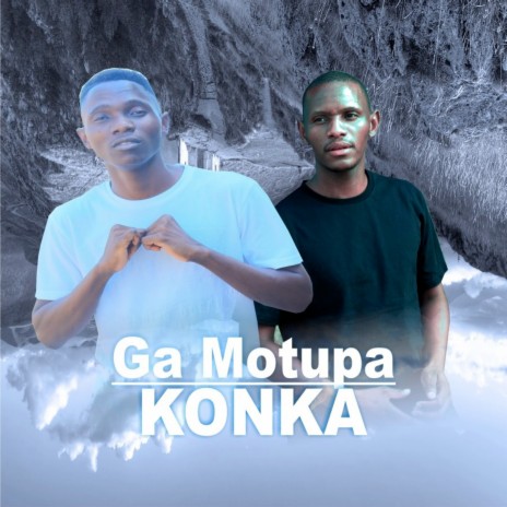 Ga Motupa Konka ft. Clozzy the star & Dj Tabza | Boomplay Music