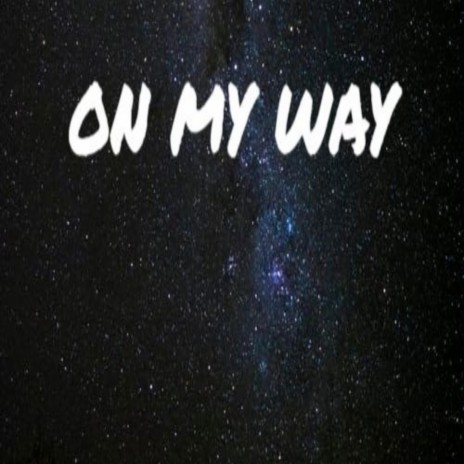 On My Way ft. Soloe Gee | Boomplay Music