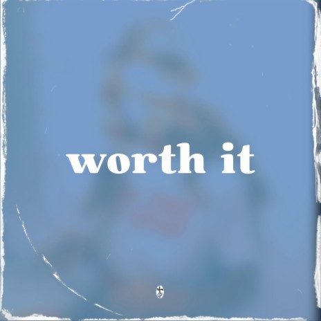 worth it | Boomplay Music