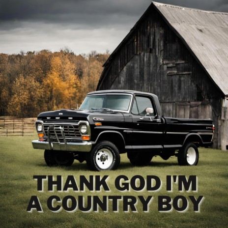 Thank God I'm a Country Boy | Boomplay Music