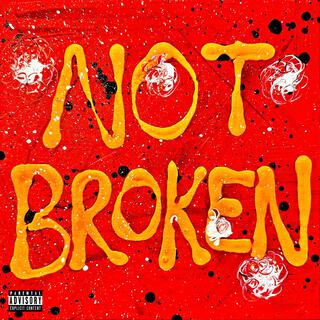 NOT BROKEN lyrics | Boomplay Music