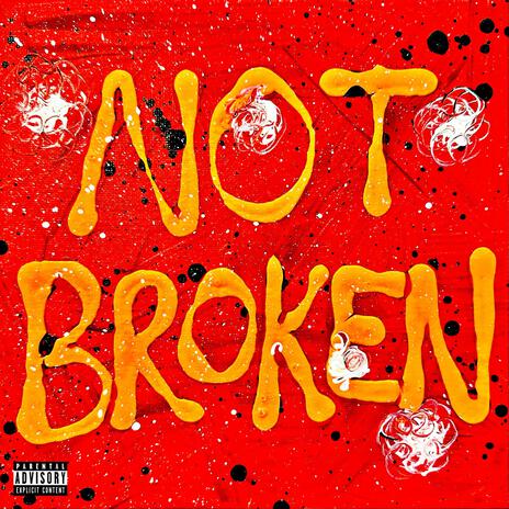 NOT BROKEN | Boomplay Music