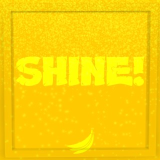 SHINE!