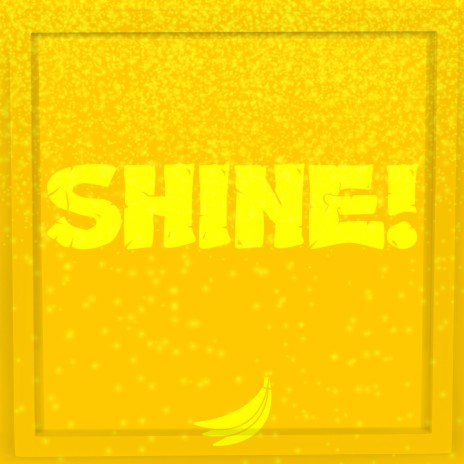 SHINE!